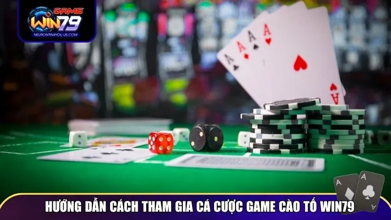 cao to 3 Hướng dẫn cách tham gia cá cược game Cào tố Win79